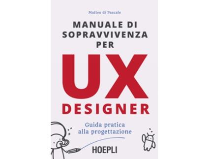Livro Manuale Di Soprvvivenza Per Ux Designer de Matteo Di Pascale (Italiano)
