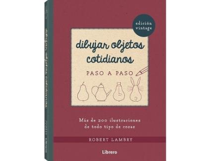 Livro Dibujar Objetos Cotidianos Vintage Paso A Paso de Robert Lambry (Espanhol)