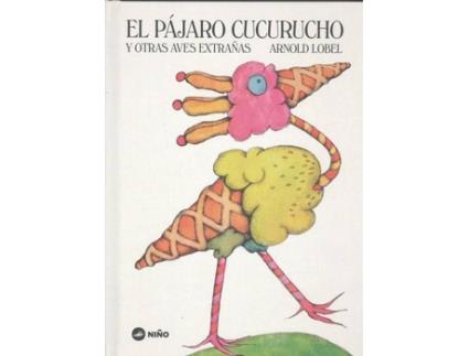 Livro El Pájaro Cucurucho Y Otras Aves Extrañas de Arnold Lobel (Espanhol)