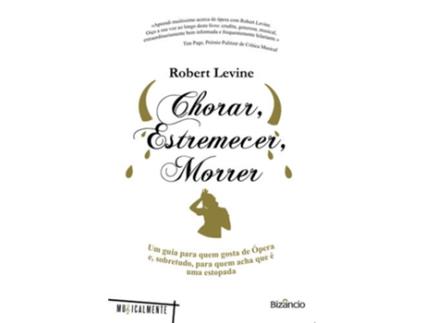 Livro Chorar, Estremecer, Morrer de Robert Levine (Português)