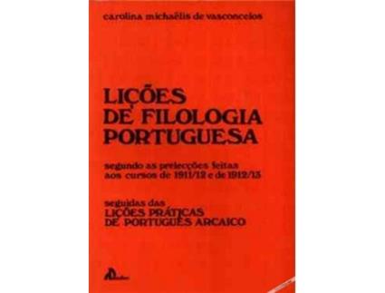 Livro .Licoes De Filologia Portuguesa de Carolina Michaëlis De Vasconcelos (Português)