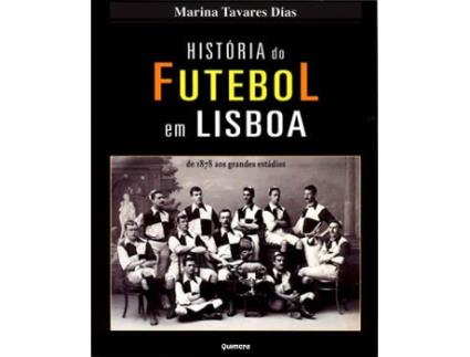 Livro História Do Futebol Em Lisboa de Marina Tavares Dias (Portugués)