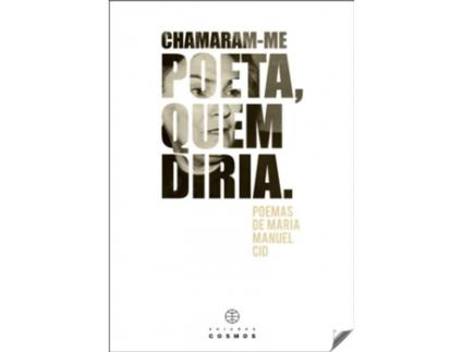 Livro Chamaran-Me Poeta, Quen Diria de María Manuel Cid (Português)