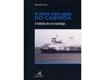 Livro A Última Madrugada Do Cabinda A História De Um Naufrágio de Mário Alberto Soeiro (Português)