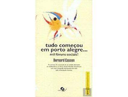 Livro Tudo Começou Em Porto Alegre...Mil Foruns Sociais! de Bernard Cassen (Português)