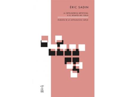 Livro Inteligencia Artificial O El Desfío Del Siglo, La de Éric Sadin (Espanhol)