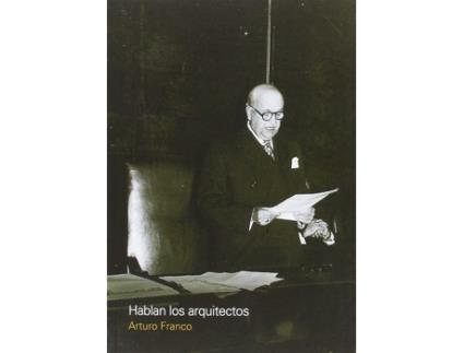 Livro Hablan Los Arquitectos de Arturo Franco (Espanhol)