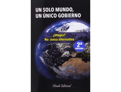 Livro Un Solo Mundo, Un Único Gobierno de Emilio Alcalá Gelices (Espanhol)