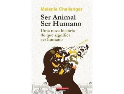 Livro Ser Animal, Ser Humano de Melanie Challenger (Português)