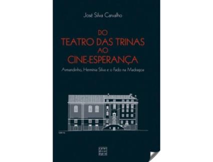Livro Do Teatro Das Trinas Ao Cine-Esperança de Jose Silva Carvalho (Português)