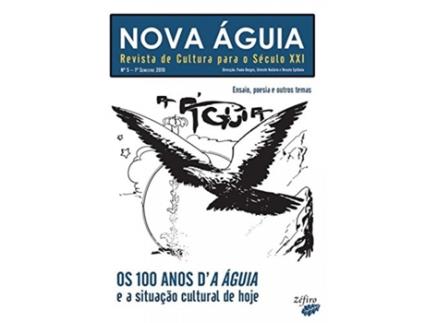 Livro Nova Águia Nº 5 - 1º Sem. 2010 - Os 100 Anos Dæa Águia de Paulo Borges (Portugués)