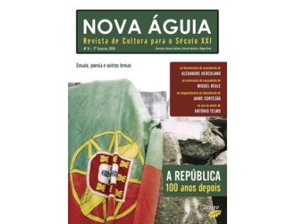 Livro Nova Águia Nº 6 - 2º Sem. 2010 - A República: 100 Anos Depois de Renato Epifânio (Portugués)