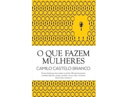 Livro O que Fazem Mulheres de Camilo Castelo Branco