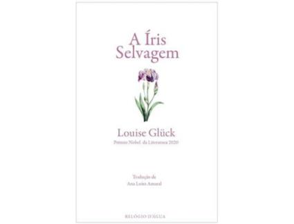 Livro A Íris Selvagem de Louise Glück (Português)