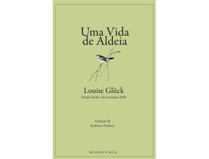 Livro Uma Vida de Aldeia de Louise Glück (Português)