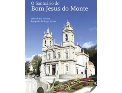 Livro O Santuario Do Bom Jesus Do Monte de Rui Ferreira (Português)