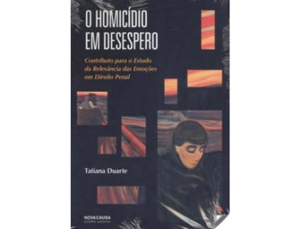 Livro O Homicídio Em Desespero: Contributo Para O Estudo Da Relevância Das Emoções Em Direito Penal de Tania Duarte (Português)