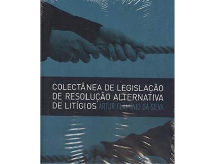 Livro Colectânea De Legistação De Resolução Alternativa De Litigios de Artur Flaminio Da Silva (Português)