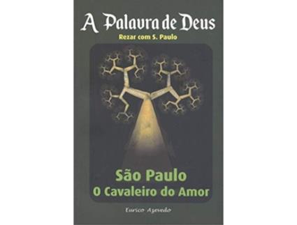 Livro A Palavra De Deus: Sao Paulo O Cavaleiro Do Amor de Eurico Azevedo (Português)