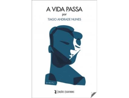 Livro A Vida Passa de Tiago Andrade Nunes (Português)