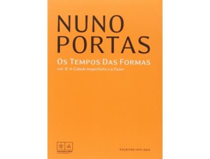 Livro Os Tempos Das Formas: A Cidade Imperfeita E A Fazer de Portas, Nuno (Português)