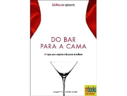 Do Bar Para a Cama, 11 Regras para conquistar e dar prazer ?s mulheres