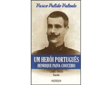 Um Her?i Portugu?s - Henrique Paiva Couceiro (1861-1944)