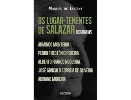 Os lugar-tenentes de Salazar