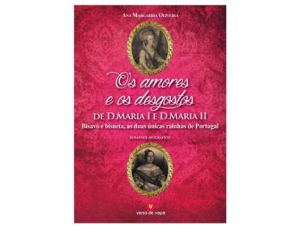 Os Amores e os Desgostos de D. Maria I e D. Maria II