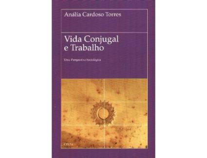 Vida Conjugal e Trabalho, Uma Perspectiva Sociol?gica