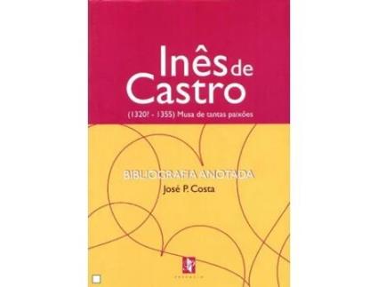 In?s de Castro, 1320-1355 Musa de tantas paix?es