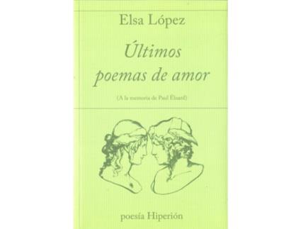 Livro Últimos Poemas De Amor de Elsa López Rodríguez (Espanhol)