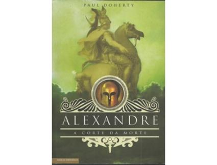 Livro Alexandre-A Corte Da Morte I de Paul Doherty