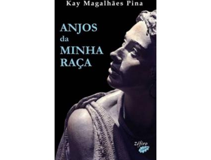 Livro Anjos da Minha Raça de Kay Magalhães Pina