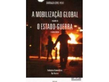 Livro A Mobilização Global E O Estado De Guerra de Santiago López-Petit