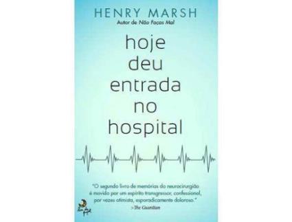 Livro Hoje Deu Entrada no Hospital de Henry Marsh