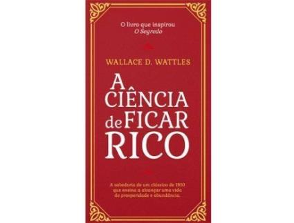 Livro A Ciência de Ficar Rico de Wallace D. Wattles
