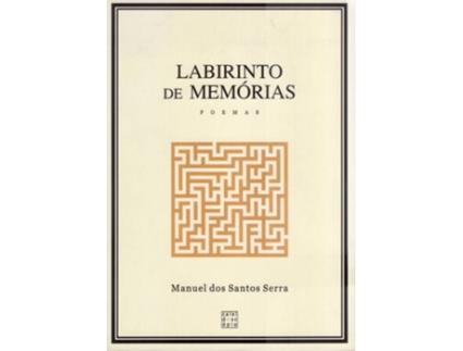 Livro Labirinto De Memórias de Manuel Dos Santos Serra