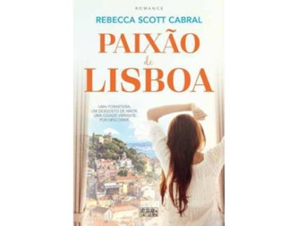 Livro Paixão de Lisboa de Rebecca Scott Cabral