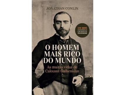 Livro O Homem Mais Rico Do Mundo, As Muitas Vidas De Calouste Gulbenkian