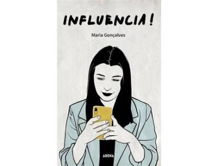 Livro Influencia! Guia Para Ser Um Influenciador Digital De Sucesso de Maria Gonçalves (Português)