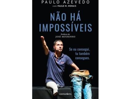 Livro Não Há Impossíveis de Paulo Azevedo e Paulo M. Morais