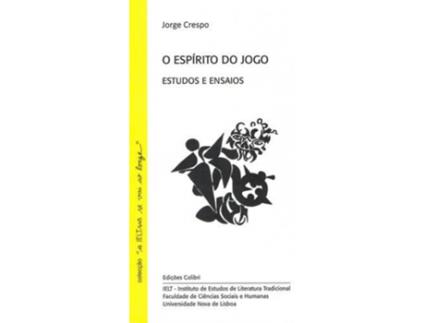 Livro O Espírito Do Jogo - Estudos E Ensaios de Jorge Crespo