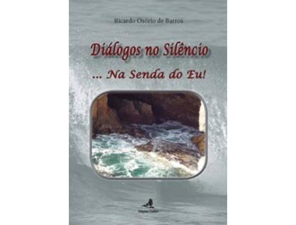 Livro Diálogos No Silêncioà Na Senda Do Eu! de Ricardo Osório De Barros