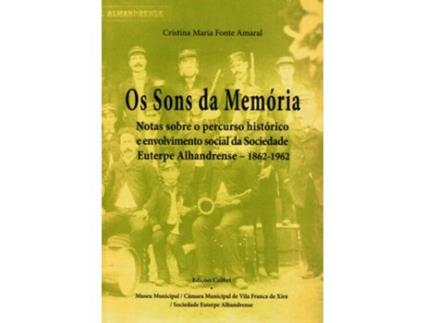 Livro Os Sons Da Memórianotas Sobre O Percurso Histórico E Envolvimento Social Da Sociedade