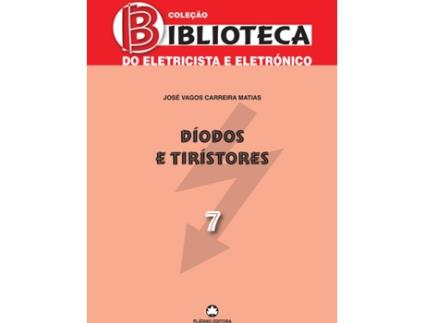 Livro Díodos e Tirístores de José Vagos Carreira Matias (Português - 2017)