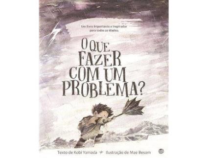 Livro O Que Fazer Com Um Problema? de Kobi Yamada (Português)
