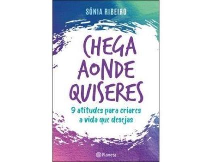 Livro Chega Aonde Quiseres de Sónia Ribeiro