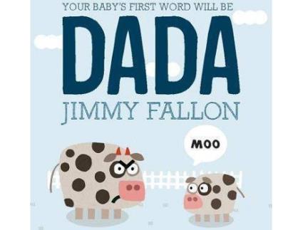 Livro Your Baby'S First Word Will Be Dada De Jimmy Fallon (Inglês)