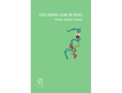 Livro Esta Herida Llena De Peces de Lorena Salazar Masso (Espanhol)